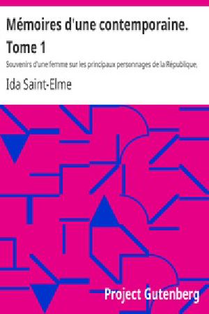 [Gutenberg 28373] • Mémoires d'une contemporaine. Tome 1 / Souvenirs d'une femme sur les principaux personnages de la République, du Consulat, de l'Empire, etc...